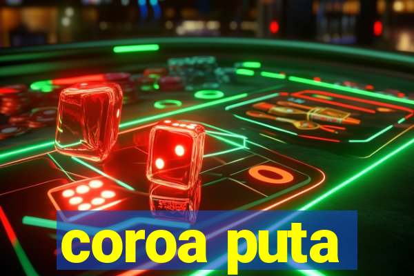 coroa puta